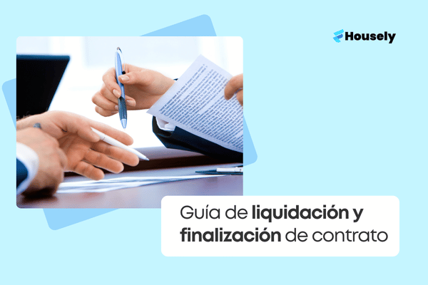 Guía de liquidación y finalización de contrato de alquiler para inquilinos y propietarios