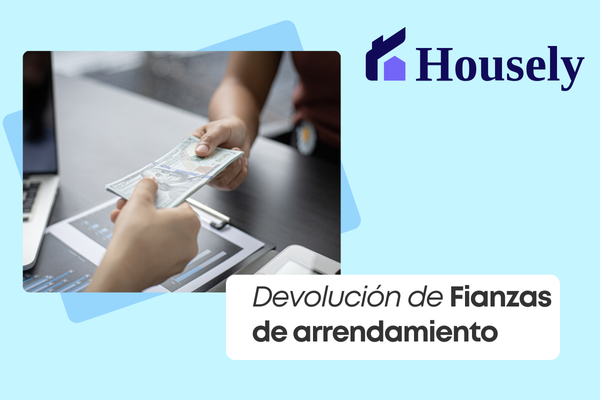 Devolución de la fianza del alquiler: guía sobre fianzas de arrendamiento